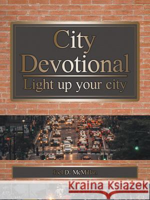 City Devotional: Light Up Your City Joel D. McMillan 9781512759181 WestBow Press - książka