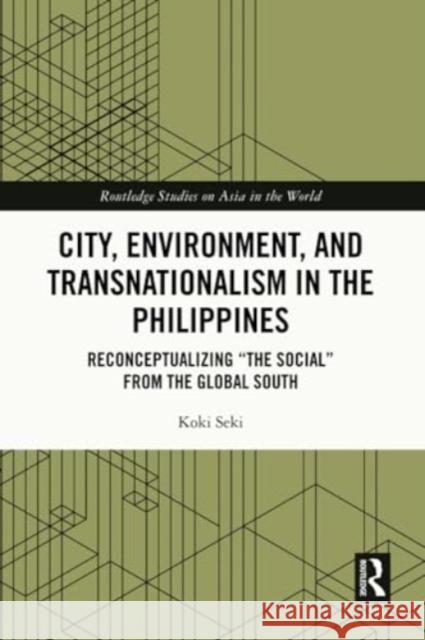 City, Environment, and Transnationalism in the Philippines: Reconceptualizing 