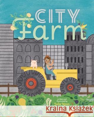 City Farm Julie Koon Julie Koon 9781478887966 Reycraft Books - książka