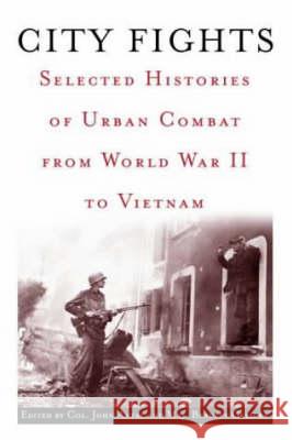 City Fights : Selected Histories of Urban Combat from World War II to Vietnam John F Antal 9780891417811  - książka