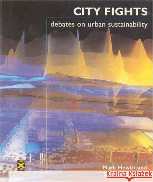 City Fights: Debates on Urban Sustainability Hagan, Susannah 9781902916170 James & James Science Publishers - książka