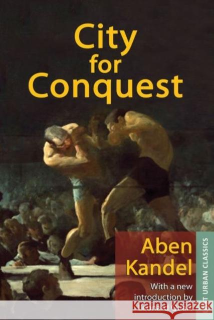 City for Conquest Aben Kandel Leonard Quart 9781412856065 Transaction Publishers - książka