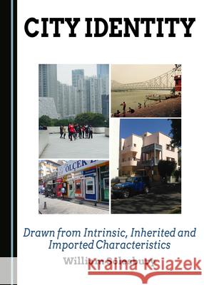 City Identity: Drawn from Intrinsic, Inherited and Imported Characteristics William Solesbury   9781527574601 Cambridge Scholars Publishing - książka