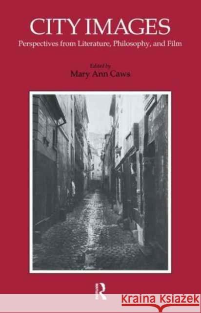 City Images: Perspectives from Literature, Philosophy and Film Caws 9781138162198 Routledge - książka