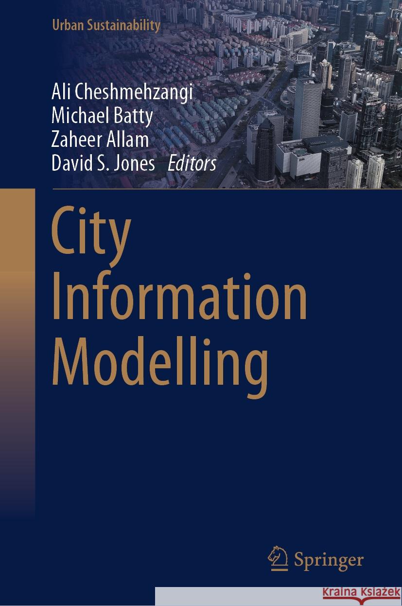 City Information Modelling Ali Cheshmehzangi Michael Batty Zaheer Allam 9789819990139 Springer - książka