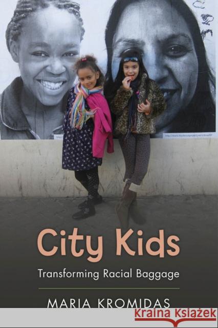 City Kids: Transforming Racial Baggage Maria Kromidas 9780813584799 Rutgers University Press - książka