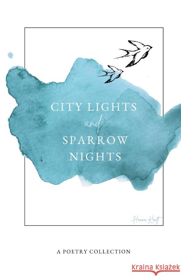 city lights and sparrow nights Kraft, Hanna 9783757540234 epubli - książka