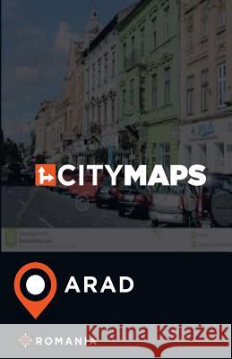 City Maps Arad Romania James McFee 9781545542989 Createspace Independent Publishing Platform - książka
