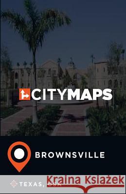 City Maps Brownsville Texas, USA James McFee 9781545496114 Createspace Independent Publishing Platform - książka