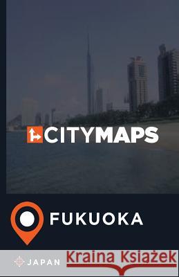 City Maps Fukuoka Japan James McFee 9781544953700 Createspace Independent Publishing Platform - książka