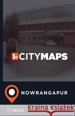 City Maps Nowrangapur India James McFee 9781544929989 Createspace Independent Publishing Platform - książka