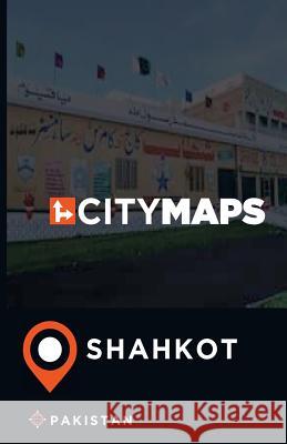 City Maps Shahkot Pakistan James McFee 9781545369418 Createspace Independent Publishing Platform - książka