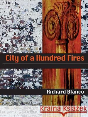 City of a Hundred Fires Richard Blanco 9780822956839 University of Pittsburgh Press - książka