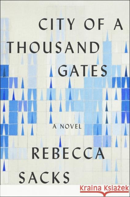 City of a Thousand Gates: A Novel Rebecca Sacks 9780063011472 HarperCollins - książka