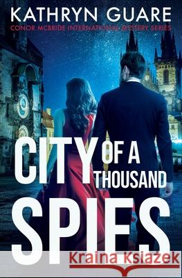 City Of A Thousand Spies Kathryn Guare 9781957550022 Kiltumper Close Press - książka