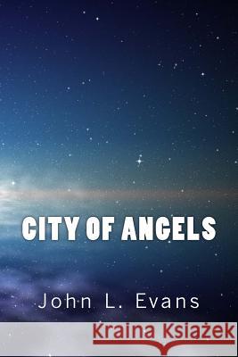 City of Angels: N/A MR John L. Evan 9781480153264 Createspace - książka