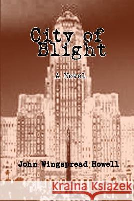 City of Blight John Wingspread Howell 9780997831788 No Frills Buffalo - książka