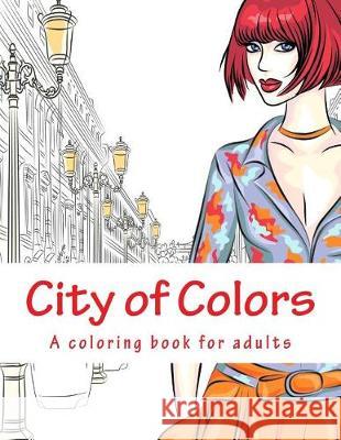 City of Colors: A coloring book for adults Geier, Denis 9781515000310 Createspace - książka
