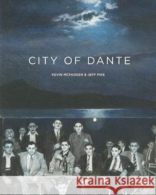 City of Dante Jeff Pike Kevin McFadden 9781983403989 Createspace Independent Publishing Platform - książka