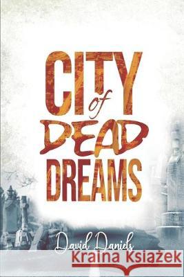 City of Dead Dreams David Daniel 9781688265486 Independently Published - książka