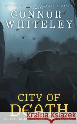 City of Death: A City of Assassins Urban Fantasy Novella Connor Whiteley 9781915127730 Cgd Publishing - książka