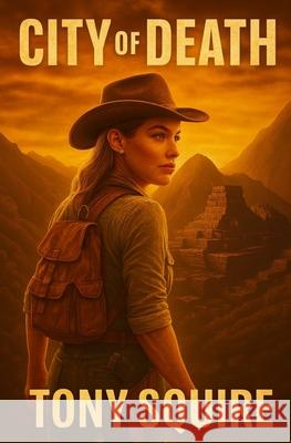 City of Death: What began in Eden... is far from over. Tony Squire 9780645934885 S.A.Squire & T.Squire - książka