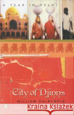 City of Djinns: A Year in Delhi William Dalrymple 9780142001004 Penguin Books - książka