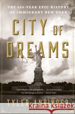 City of Dreams: The 400-Year Epic History of Immigrant New York Tyler Anbinder 9781328745514 Mariner Books - książka