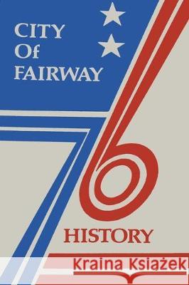 City of Fairway History Fairway Folks 9781707980239 Independently Published - książka