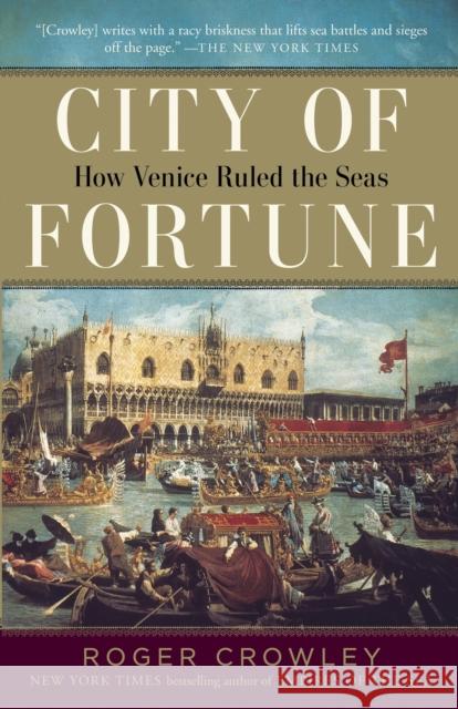 City of Fortune: How Venice Ruled the Seas Roger Crowley 9780812980226 Random House Trade - książka