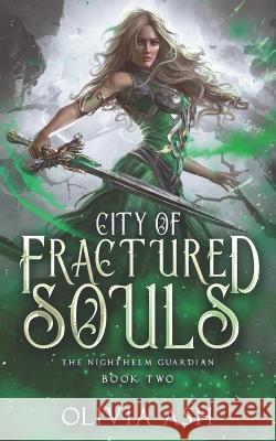 City of Fractured Souls: a Reverse Harem Fantasy Romance Ash, Olivia 9781939997845 S. M. Boyce - książka