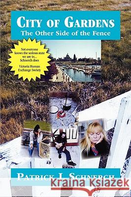City of Gardens: The Other Side of the Fence. Part 1. Schnerch, Patrick J. 9781425187927 Trafford Publishing - książka