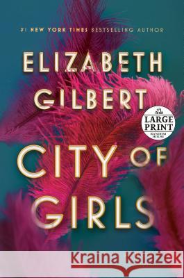 City of Girls Elizabeth Gilbert 9780593104361 Random House Large Print Publishing - książka