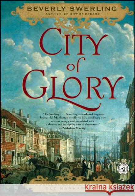 City of Glory: A Novel of War and Desire in Old Manhattan Beverly Swerling 9780743269216 Simon & Schuster - książka