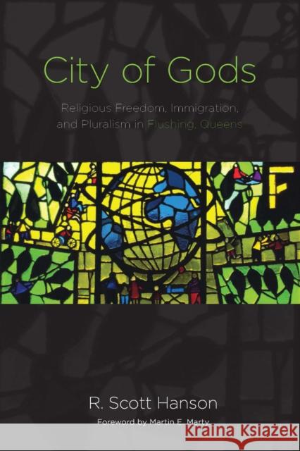 City of Gods: Religious Freedom, Immigration, and Pluralism in Flushing, Queens R. Scott Hanson Martin E. Marty 9780823271597 Fordham University Press - książka