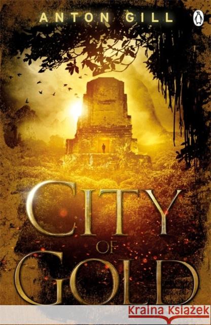 City of Gold Anton Gill 9781405910811  - książka