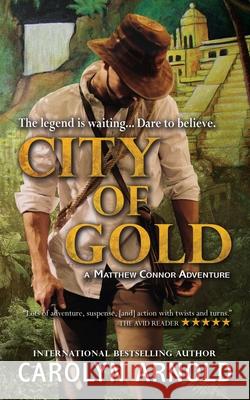 City of Gold Carolyn Arnold 9781988064352 Hibbert & Stiles Publishing Inc. - książka