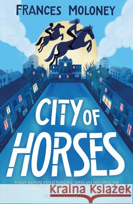 City of Horses Frances Moloney 9781782693963 Pushkin Children's Books - książka