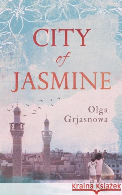 City of Jasmine Olga Grjasnowa Katy Derbyshire 9781786074874 Oneworld Publications - książka