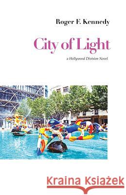 City of Light Roger F. Kennedy 9781469157009 Xlibris Corporation - książka