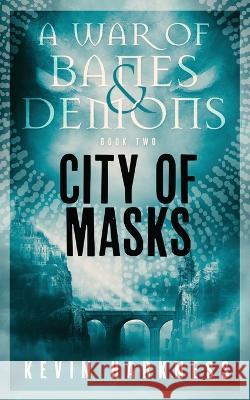 City of Masks Kevin Harkness   9781778226267 Shouting Room Books - książka