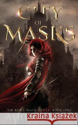 City of Masks: (An Epic Fantasy Novel) Capes, Ashley 9780987623140 Close-Up Books - książka