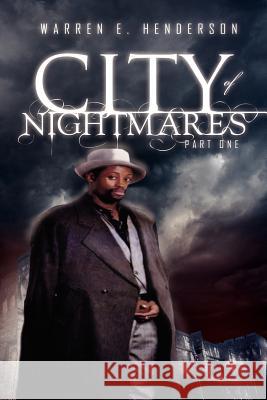 City of Nightmares Part One Warren E. Henderson 9781469125749 Xlibris Corporation - książka