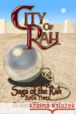 City Of Rah (Saga Of The Rah Book 3) Shepherd, Susan 9780692434277 Amegan Press - książka