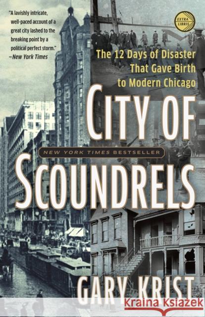 City of Scoundrels: The Twelve Days of Disaster That Gave Birth to Modern Chicago Krist, Gary 9780307454300 Broadway Books - książka