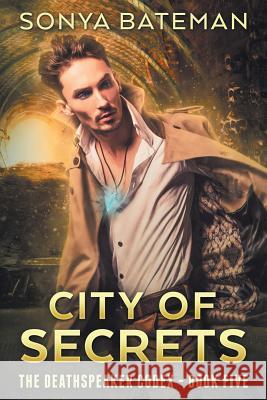 City of Secrets Sonya Bateman 9781537185101 Createspace Independent Publishing Platform - książka