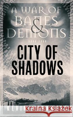 City of Shadows Kevin Harkness   9781778226281 Shouting Room Books - książka