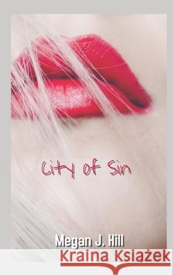 City of Sin Megan J. Hill 9781726636421 Independently Published - książka