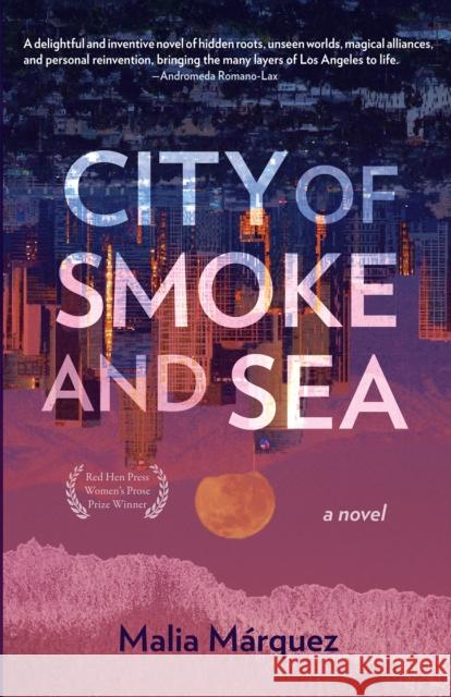City of Smoke and Sea: A Novel Malia Marquez 9780963952837 Red Hen Press - książka