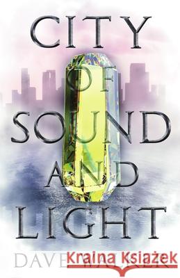 City of Sound and Light Dave Walker 9781087870182 Indy Pub - książka